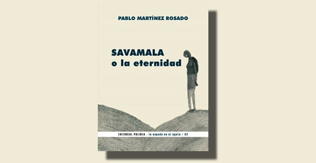 Pablo Martínez Rosado presenta 'Savamala o la eternidad'